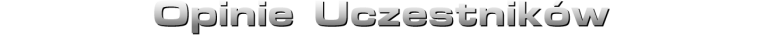 Tekst_OpinieUczestnikow Opinie Uczestników