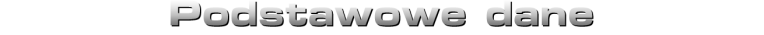 Tekst_PodstawoweDane Podstawowe dane